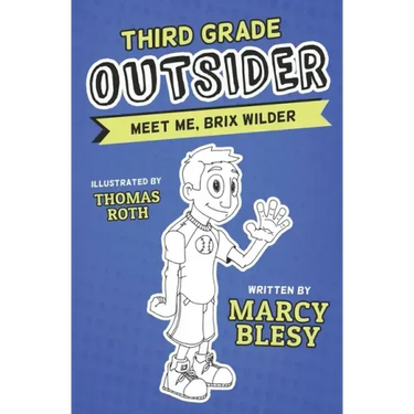 Third Grade Outsider: Meet Me, Brix Wilder
