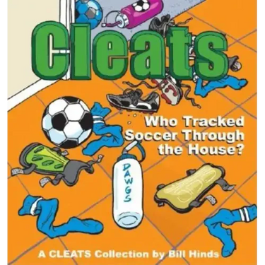 Cleats Who Tracked Soccer Through the House?: A Cleats Collection