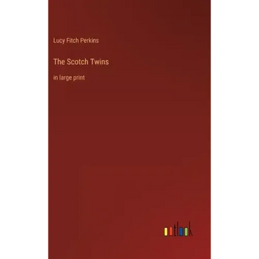 The Scotch Twins: in large print