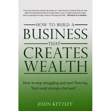 How to Build a Business that creates WEALTH