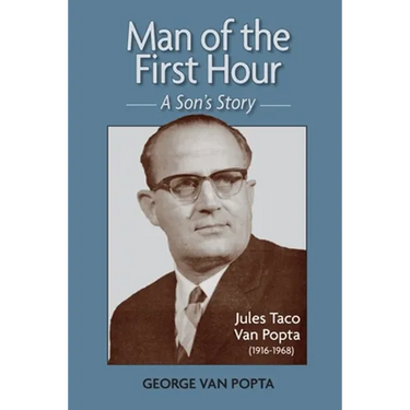Man of the First Hour: A Son's Story