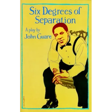 Six Degrees of Separation: A Play