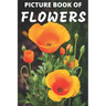 Picture Book of Flowers: Colorful Extra-Large Print Flower Pictures with Names A Gift/Present Book for Alzheimer's Patients and Seniors with De