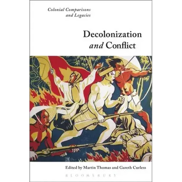 Decolonization and Conflict: Colonial Comparisons and Legacies
