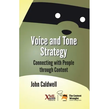 Voice and Tone Strategy: Connecting with People through Content