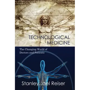 Technological Medicine: The Changing World of Doctors and Patients