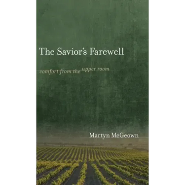 The Savior's Farewell: Comfort from the Upper Room
