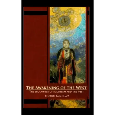 The Awakening of the West: The Encounter of Buddhism and Western Culture