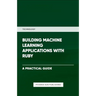 Building Machine Learning Applications With Ruby