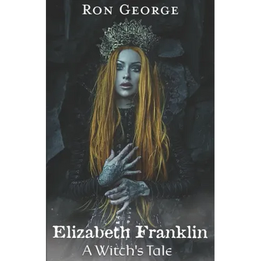 Elizabeth Franklin: A Witch's Tale