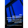 On Becoming Extraordinary: Decoding Credit Suisse and other Star Professional Service Firms