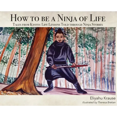 How to be a Ninja of Life: Tales from Kyoto