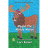 Megan the Moody Moose