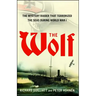 The Wolf: The Mystery Raider That Terrorized the Seas During World War I