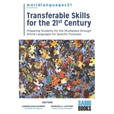 Transferable Skills for the 21st Century: Preparing Students for the Workplace through World Languages for Specific Purposes
