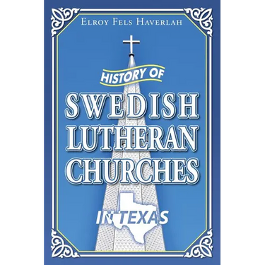 History of Swedish Lutheran Churches in Texas