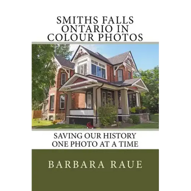 Smiths Falls Ontario in Colour Photos: Saving Our History One Photo at a Time