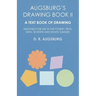 Augsburg's Drawing Book II - A Text Book of Drawing Designed for Use in the Fourth, Fifth, Sixth, Seventh and Eighth Grades