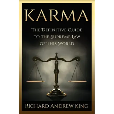 Karma: The Definitive Guide to the Supreme Law of this World