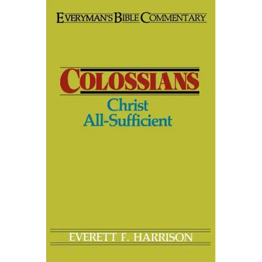 Colossians- Everyman's Bible Commentary: Christ All-Sufficient