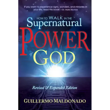 How to Walk in the Supernatural Power of God
