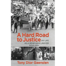A Hard Road to Justice: My Life as a Renegade Lawyer