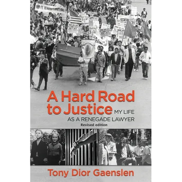 A Hard Road to Justice: My Life as a Renegade Lawyer