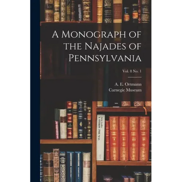A Monograph of the Najades of Pennsylvania; vol. 8 no. 1