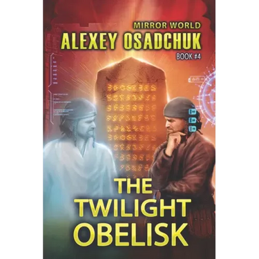 The Twilight Obelisk (Mirror World Book #4): LitRPG series