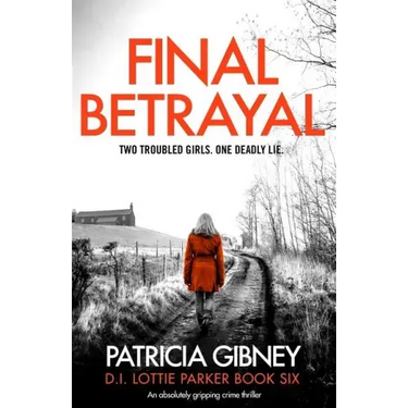 Final Betrayal: An absolutely gripping crime thriller