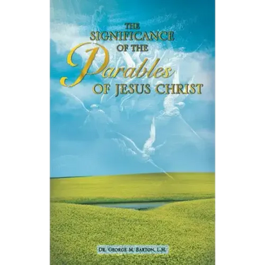 The Significance of the Parables of Jesus Christ