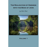The Realization of Oneness with the Book of John: Volume 1