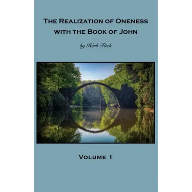 The Realization of Oneness with the Book of John: Volume 1