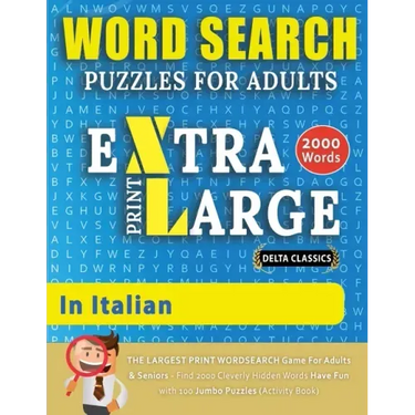 WORD SEARCH PUZZLES EXTRA LARGE PRINT FOR ADULTS IN ITALIAN - Delta Classics - The LARGEST PRINT WordSearch Game for Adults And Seniors - Find 2000 Cl