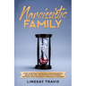 Narcissistic Family: Start your Road to Recovery from Narcissistic Abuse and Toxic Relationships with Parents Suffering from Narcissistic P