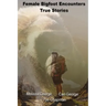 Female Bigfoot Encounters. True Stories.
