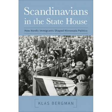 Scandinavians in the State House: How Nordic Immigrants Shaped Minnesota Politics