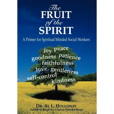 The Fruit of the Spirit: A Primer for Spiritually-Minded Social Workers