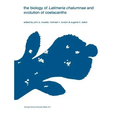 The Biology of Latimeria Chalumnae and Evolution of Coelacanths
