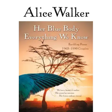 Her Blue Body Everything We Know: Earthling Poems 1965-1990 Complete