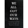 We All Got Our Ways
