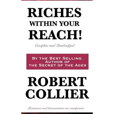 Riches Within Your Reach! Complete and Unabridged