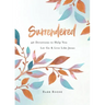 Surrendered: 40 Devotions to Help You Let Go and Live Like Jesus