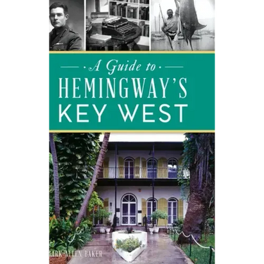 Guide to Hemingway's Key West