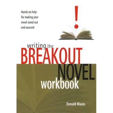 Writing the Breakout Novel Workbook: Hands-On Help for Making Your Novel Stand Out and Succeed