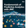 Fundamentals of Predictive Analytics with JMP, Third Edition