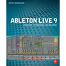 Ableton Live 9: Create, Produce, Perform