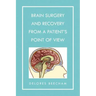 Brain Surgery and Recovery from a Patient's Point of View