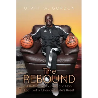 The REBOUND: A Reflective Journey of a Man That Got a Chance at Life's Reset