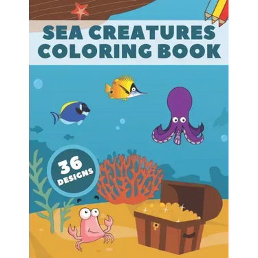 Sea Creatures Coloring Book: Life Under Ocean Coloring Pages For Kids, 36 Designs With Happy Sea Animals